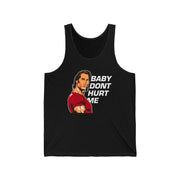 Baby dont hurt me tank top