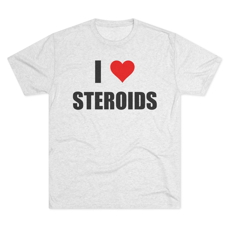 I love Steroids